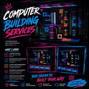 Può includere: Un annuncio per servizi di assemblaggio PC con testo in blu neon e rosa su sfondo nero. Il testo recita Computer Building Services, What I Offer e Your Dream PC. Built Your Way. Mostra un PC raffreddato a liquido con grafiche luminose.