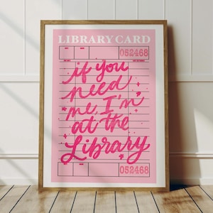 Wenn Sie mich brauchen, finden Sie mich in der Bibliothek, digitale Kunst, niedliches Bibliothek Dekor, trendiges Leseplakat, Buchliebhaber, Bibliothekskarte