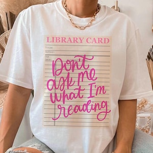 Bibliotheksausweis Don’t Fragen mich, was ich lese, Schriftzug DTF Transfer Bibliothekskarte Kunst DTF Transfer