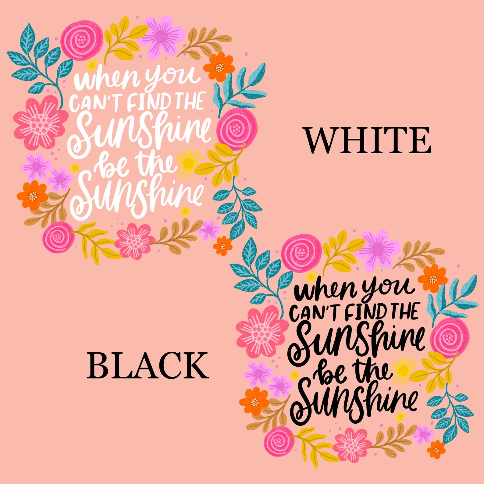 When You Can’t Find the Sunshine Be the Sunshine DTF PNG | Floral ...