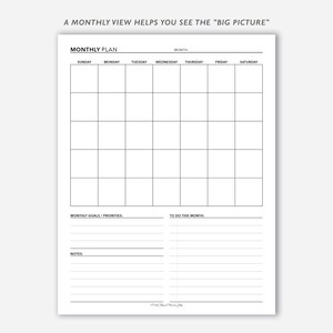 May include: A black and white printable monthly planner with a grid for each day of the week, a section for monthly goals and priorities, a to-do list, and a notes section. The text "A monthly view helps you see the "big picture"" is at the top of the page.