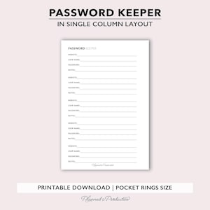 May include: A white printable password keeper sheet with a single column layout. The sheet includes fields for website, username, password, and notes. The text "PASSWORD KEEPER" is at the top. The bottom of the sheet reads "PRINTABLE DOWNLOAD | POCKET RINGS SIZE".