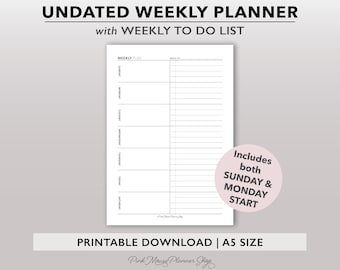 May include: A white undated weekly planner with a weekly to-do list. The planner includes both Sunday and Monday start options. The text "UNDATED WEEKLY PLANNER with WEEKLY TO DO LIST" is at the top. The planner is A5 size.