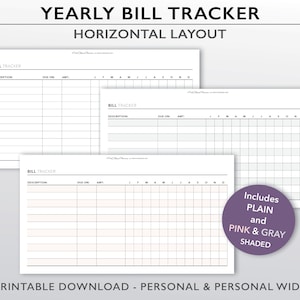May include: Printable yearly bill tracker in horizontal layout. The tracker includes sections for description, due date, amount, and monthly columns. The image shows three different versions of the tracker: plain, pink and gray shaded.