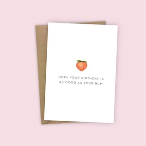 J'espère que votre anniversaire sera aussi beau que vos fesses Carte de joyeux anniversaire pêche A6
