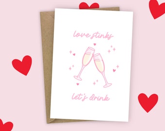 Love Stinks, Let's Drink Galentine's Day Card A6 Best Friend Prosecco Clink Celebration Break Up Card