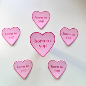 Born To Yap Sticker | Heart Funny Cute Pink Phone Laptop Decal Matte