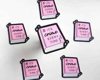 It’s Crime Every Time Sticker | Book Bookworm Bookish Booktok Club Book Lover Reading Gift Pink Black Phone Laptop Decal