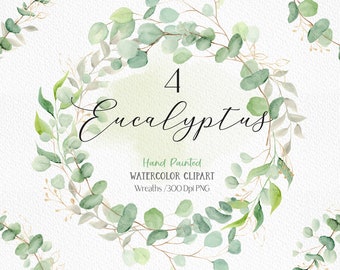 May include: Watercolor clipart featuring four eucalyptus wreaths. The wreaths are hand-painted with green and gray leaves, and delicate gold accents. The word "Eucalyptus" is written in elegant script, with the text "Hand Painted Watercolor Clipart" below.