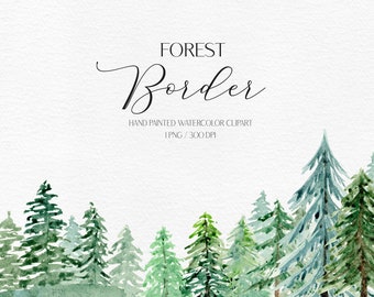 May include: Watercolor clipart of a forest border with green pine trees. The text "FOREST Border" is written in black cursive above the trees. The text "HAND PAINTED WATERCOLOR CLIPART 1 PNG / 300 DPI" is written in black below the trees.