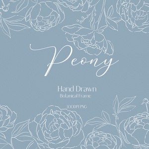 May include: A white outline drawing of a floral frame with peonies and leaves on a light blue background. The text "Peony" and "Hand Drawn Botanical Frame" is included in the image.