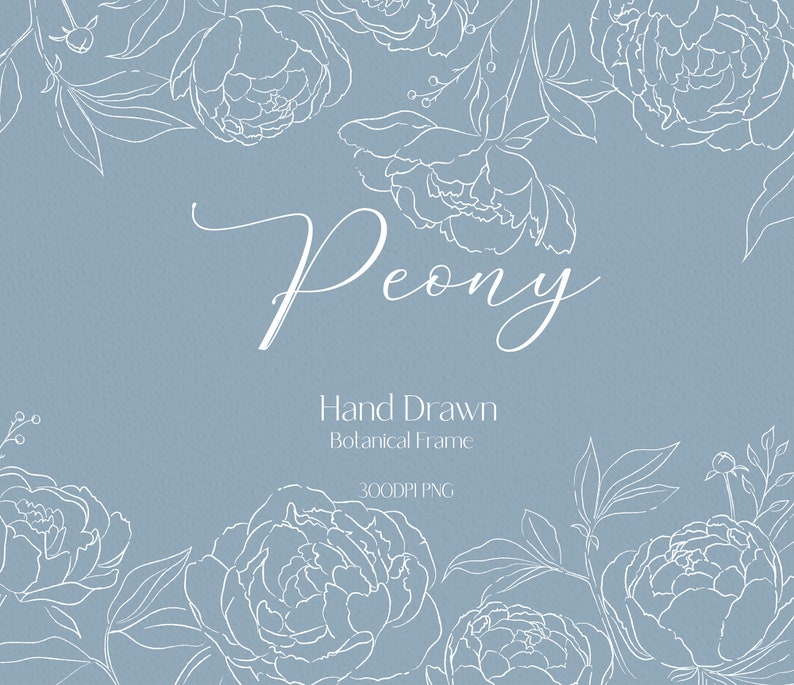 May include: A white outline drawing of a floral frame with peonies and leaves on a light blue background. The text "Peony" and "Hand Drawn Botanical Frame" is included in the image.