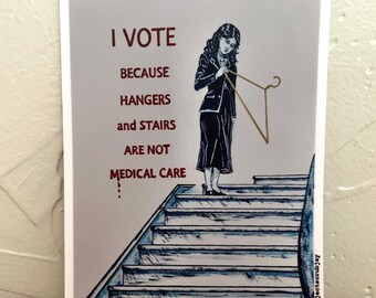 Vinyl sticker, Hangers and Stairs Political Protest Art, Women's Rights, Bodily Autonomy, Healthcare