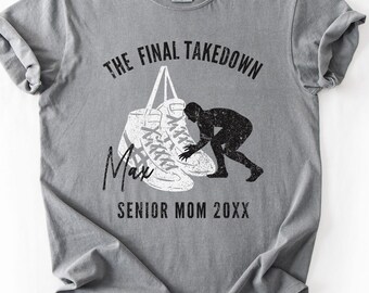 Senior Wrestling Mom Shirt, Custom Boys Wrestling Mama Apparel, Personalized Girl Wrestler Comfort Colors Tshirt, The Last Take Down Season