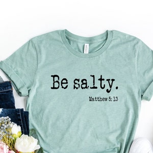 Salty Shirt, Matthew 5 13, Salt of the Earth, Spiritual Tshirt, Christian Clothing, Religious Gift