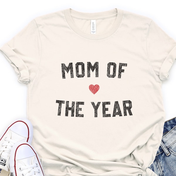 Funny Mom Shirt, Mom of the Year Shirt, Mom Sweatshirt, New Mom Gift, Mama Shirt, Mom Life Apparel, Vintage Look Mom Tank Top, Gifts for Mom