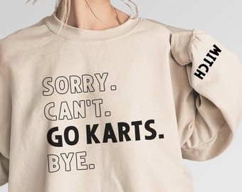 Go Kart Mom Shirt, Custom Go Kart  Shirt, Personalized Go Karting Hoodie, Sleeve Name Go Kart Racing Sweatshirt, Go Kart Mom Gift