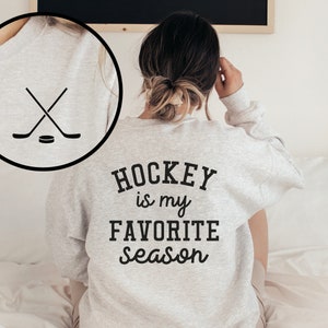 Funny Hockey Sweatshirt,  Hockey is My Favorite Season, Hockey Mom Shirt, Game Day Hockey Hoodie, Hockey Sweatshirts, Hockey Shirts