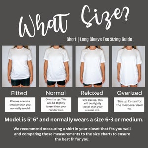 May include: A white short sleeve tee sizing guide. The guide shows four different fits: fitted, normal, relaxed, and oversized. The text reads "What Size?" and "Short | Long Sleeve Tee Sizing Guide". The model is 5' 6" and wears a size 6-8 or medium.