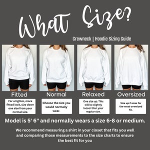 May include: A sizing guide for crewneck and hoodie styles. The guide shows four different fits: fitted, normal, relaxed, and oversized. The text recommends measuring a shirt for the best fit. The model is 5' 6" and wears a size 6-8 or medium.