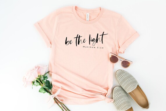 Be The Light Matthew 5:14 Christian Bible Verse T Shirt Be The Light Matthew 5:14 Christian Bible Verse T Shirt