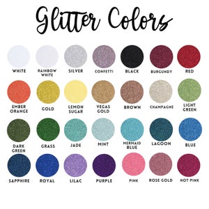May include: A chart of glitter colors with names for each color. The colors include white, rainbow white, silver, confetti, black, burgundy, red, ember orange, gold, lemon sugar, Vegas gold, brown, champagne, light green, dark green, grass, jade, mint, mermaid blue, lagoon, blue, sapphire, royal, lilac, purple, pink, rose gold, and hot pink.