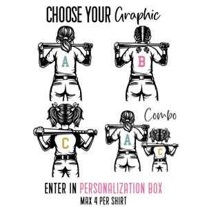 Puede incluir: Gr&aacute;fico en blanco y negro de jugadoras de softbol sosteniendo bates, con el texto "CHOOSE YOUR Graphic" en la parte superior. La imagen incluye el texto "ENTER IN PERSONALIZATION BOX" y "MAX 4 PER SHIRT".