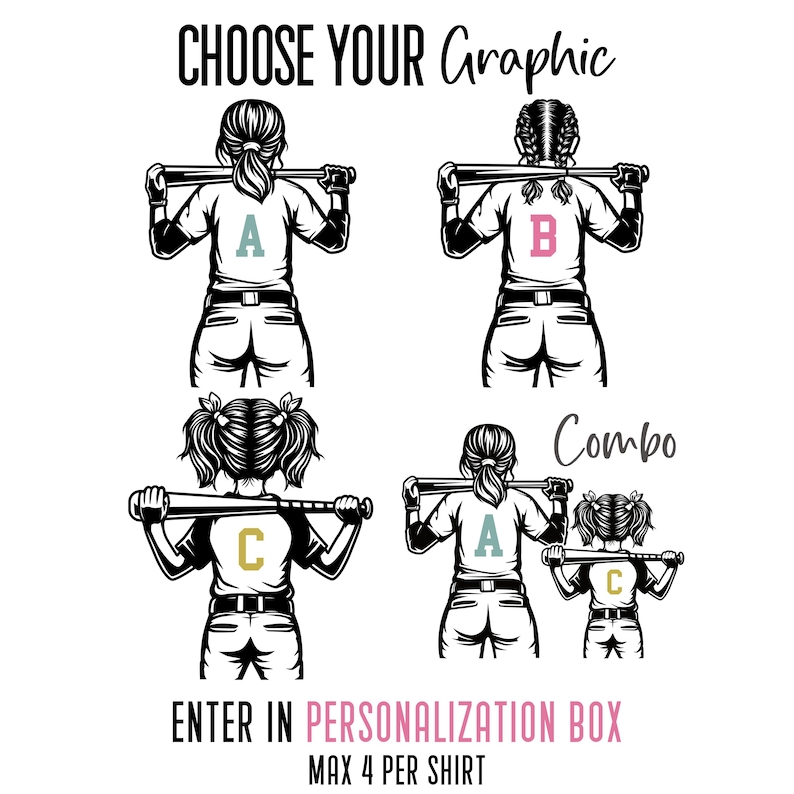 Puede incluir: Gr&aacute;fico en blanco y negro de jugadoras de softbol sosteniendo bates, con el texto "CHOOSE YOUR Graphic" en la parte superior. La imagen incluye el texto "ENTER IN PERSONALIZATION BOX" y "MAX 4 PER SHIRT".