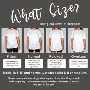 May include: A sizing guide for short and long sleeve t-shirts. The guide shows four different fits: fitted, normal, relaxed, and oversized. The model is 5'6" and normally wears a size 6-8 or medium. The guide recommends measuring a shirt in your closet that fits you well and comparing those measurements to the size charts to ensure the best fit.