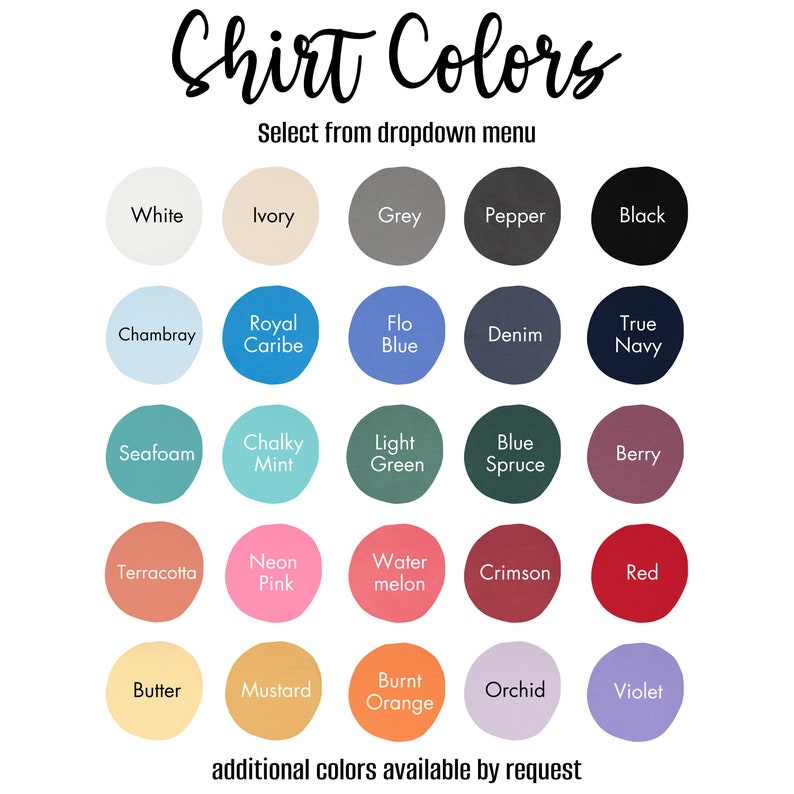 K&ouml;nnte beinhalten: Eine Tabelle mit 20 verschiedenen Hemdenfarben, darunter Wei&szlig;, Elfenbein, Grau, Pfeffer, Schwarz, Chambray, Royal Caribe, Flo Blau, Denim, Dunkelblau, Seegr&uuml;n, Kreideminze, Hellgr&uuml;n, Blautanne, Beere, Terrakotta, Neonrosa, Wassermelone, Scharlachrot, Rot, Butter, Senf, gebrannter Orange, Orchidee und Violett. Der Text "Shirt Colors" und "Select from dropdown menu" befindet sich oben in der Tabelle. Der Text "additional colors available by request" befindet sich unten in der Tabelle.