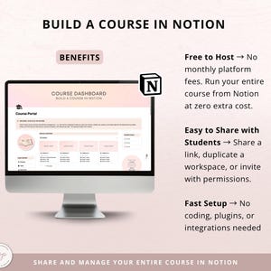 Peut inclure: Un &eacute;cran d'ordinateur affiche une interface de tableau de bord de cours avec le texte "Build a Course in Notion". L'image met en &eacute;vidence des avantages tels que l'h&eacute;bergement gratuit, le partage facile et la configuration rapide. Le logo Notion est visible.