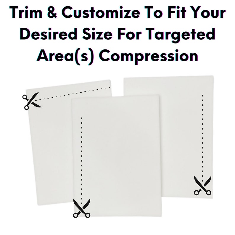 May include: Three white rectangular pieces of fabric with dashed lines and scissors icons indicating where to trim the fabric. The text above reads "Trim & Customize To Fit Your Desired Size For Targeted Area(s) Compression."