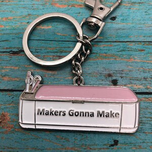Exclusive Pink Craft Machine Keychain/Makers Gonna Make Keychain/Gift for Crafter/Crafter Keychain Gift