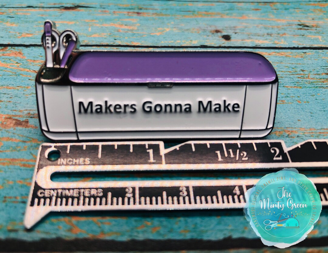 Craft Cutting Machine Enamel Pin/ Makers Gonna Make Craft Pin/ Perfect