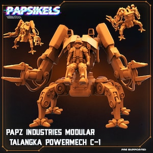 May include: A 3D printed model of a modular power mech robot with a pilot in the cockpit. The robot has four legs and two large arms with claws. The model is printed in a light brown color. The text "PAPZ INDUSTRIES MODULAR TALANGKA POWERMECH C-1" is printed below the robot.