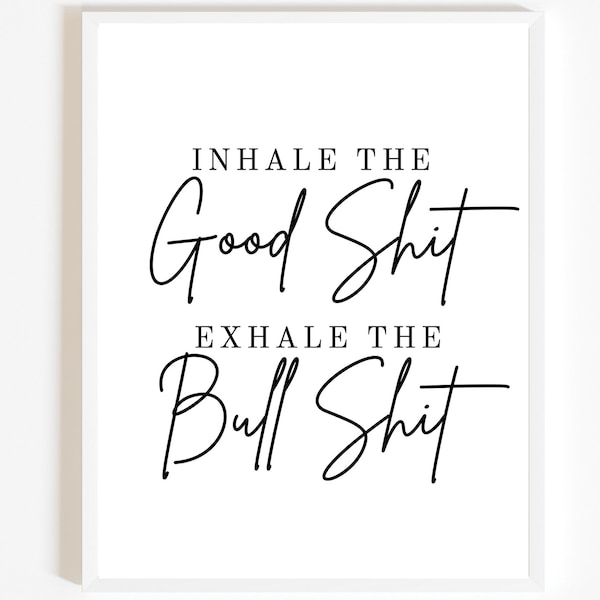 Inhale The Good Shit Exhale the Bull Shit // Motivation Quotes // Inspirational Gym Sign // Walking // Running // 3 Digital Prints //