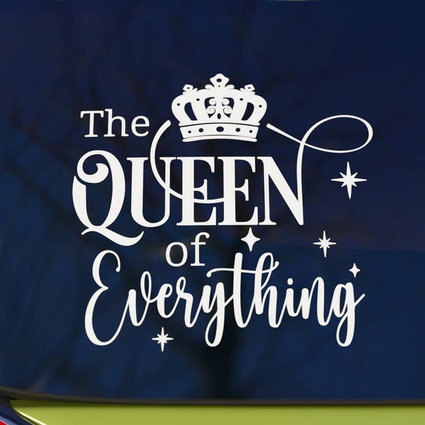 The Queen of Everything, vinyl decal, window decal