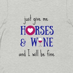 Horses and Wine Bella + Canvas Short-Sleeve Unisex T-Shirt for equestrians and horse lovers