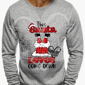 This Santa Loves Going Down SVG DXF PNG!  Funny Christmas Svg, Offensive Christmas Svg, Funny Xmas Svg, Cricut, Silhouette, Sublimation