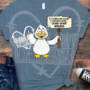 Duck Quack Quack Bitches Funny SVG DXF PNG! Divertido svg, lol svg, pato svg, broma svg, tonto svg, humor svg, cricut, silueta, sublimación