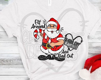 Elf Around and Find Out Funny Christmas SVG DXF PNG! Christmas Svg, Santa Svg, Angry Santa Svg, Xmas Svg, Cricut, Silhouette, Sublimation