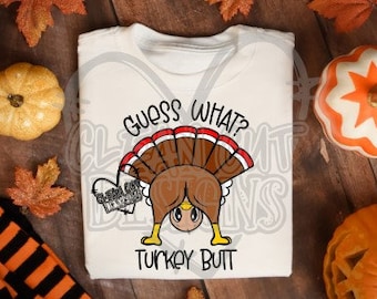 Funny Thanksgiving Guess What Turkey Butt SVG DXF PNG! Thanksgiving Svg, Funny Svg, Turkey Svg, Butt Svg, Cricut, Silhouette, Sublimation