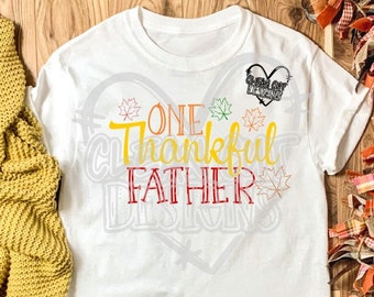 One Thankful Father Digital Cut File SVG DXF PNG! Thanksgiving Svg, Father Svg, Fall Svg, Thankful Svg, Cricut, Silhouette, Sublimation