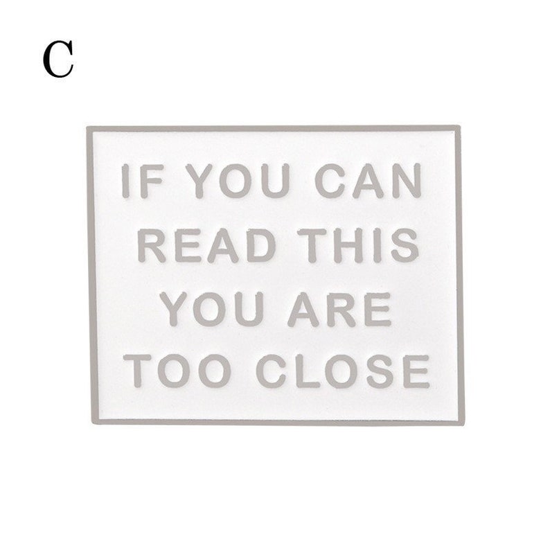 If You Can Read This You Are Too Close Enamel Pin Pins Funny Cartoon Brooch Humor Badge Clothes Lapel Pins