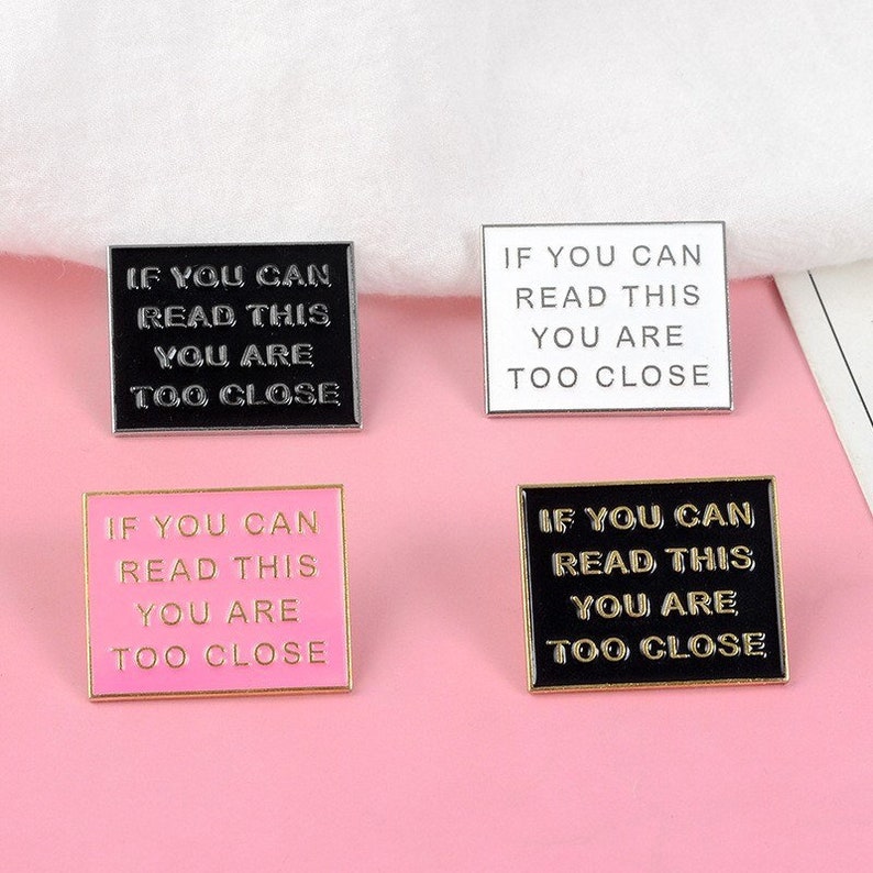 If You Can Read This You Are Too Close Enamel Pin Pins Funny Cartoon Brooch Humor Badge Clothes Lapel Pins