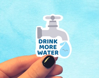 Drink More Water Faucet Sticker, Water Bottle Sticker, Funny Stickers, Cute Stickers, Laptop Sticker, Stickers, Sticker for Laptop