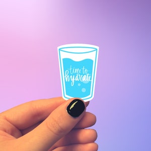 Time to Hydrate, Water Bottle Sticker, Laptop Sticker, Cute Stickers, Drink Your Water Sticker, Hydrate or Diedrate, Funny Stickers, Gifts