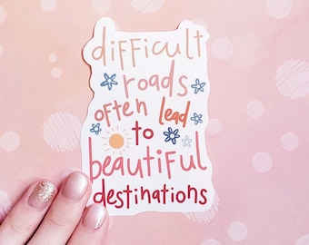 Difficult Roads, Inspirational Quote Sticker Removable, Quote Sticker, Laptop Stickers, Vinyl Sticker, Bullet Journal Stickers