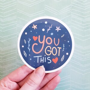You Got This, Motivational Sticker, Hydroflask sticker, Quote, Laptop Stickers Removable, Vinyl Sticker, Inspirational Sticker,