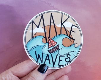 Make Waves Sticker, Vinyl Sticker, Motivational Stickers, Quote Stickers, Laptop Stickers, Adventure Stickers, Cute Stickers, Inspirational